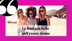 frasi citazioni aforismi sull'essere donne